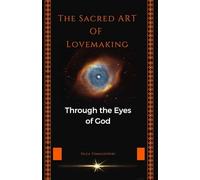THE SACRED ART OF LOVEMAKING: Through the Eyes of God