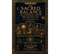The Sacred Balance Alignment Deck: Volume II: The Sacred Balance Alignment Deck