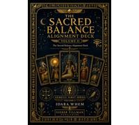 The Sacred Balance Alignment Deck: Volume II: The Sacred Balance Alignment Deck