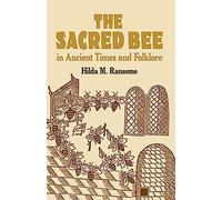 The Sacred Bee in Ancient Times and Folklore
