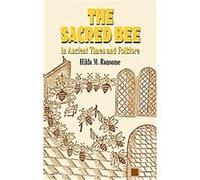 The Sacred Bee in Ancient Times and Folklore Hilda M. Ransome (Auteur)