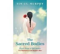 The Sacred Bodies: Book three of the series