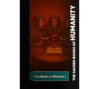 The Sacred Books of Humanity: The Books of Wisdom