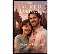 The Sacred Dance: Yuko & Paolo
