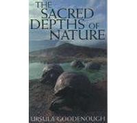 The Sacred Depths of Nature Ursula Goodenough (Auteur)