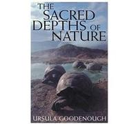 The Sacred Depths of Nature Ursula Goodenough (Auteur)