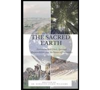 THE SACRED EARTH: Environmental Crisis, Spiritual Responsibility, and the Future of Humanity