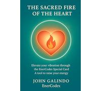 The Sacred Fire of the Heart