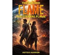 The Sacred Flame: The Eternal Flame