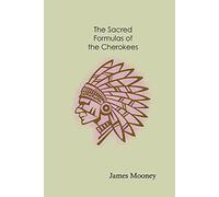The Sacred Formulas of the Cherokees