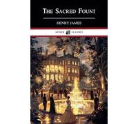 The Sacred Fount: The 1901 Classic Historical Literature