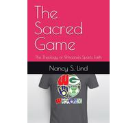The Sacred Game: The Theology of Wisconsin Sports Faith