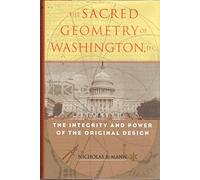 The Sacred Geometry of Washington, D.C by Nicholas R. Mann (2007-08-01)