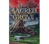 The Sacred Grove: Legacy of Shadows