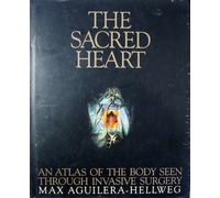 The Sacred Heart: An Atlas of the Body Seen Through Invasive Surgery