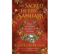 The Sacred Herbs of Samhain: Plants to Contact the Spirits of the Dead