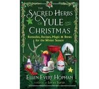 The Sacred Herbs of Yule and Christmas by Ellen Evert Hopman Ellen Evert Hopman (Auteur)