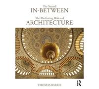 The Sacred In-Between: The Mediating Roles of Architecture