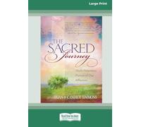 The Sacred Journey: God's Relentless Pursuit of Our Affection (16pt Large Print Edition)