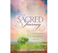 The Sacred Journey: God's Relentless Pursuit of Our Affection