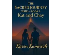 The Sacred Journey Series Book 1: Kat and Chay