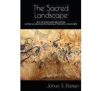 The Sacred Landscape: How the oldest landscape painting can help us understand the meaning of Paleolithic art and myths