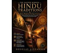 THE SACRED MIRROR - Volume III: Hindu Traditions: Ātman as Mirror. Karma as Duty. Dharma as the Eye That Sees.