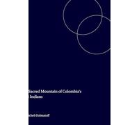 The Sacred Mountain of Colombia's Kogi Indians, Iconography of Religions, Section Ix, Vol 2 Gerardo Reichel-Dolmatoff (Auteur)