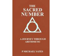 The Sacred Number: A Journey Through Arithmetic