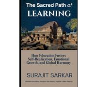 The Sacred Path of Learning: How Education Fosters Self-Realization, Emotional Growth, and Global Harmony.