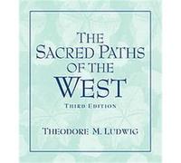 The Sacred Paths Of The West Theodore M. Ludwig (Auteur)