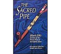The Sacred Pipe: Black Elk's Account of the Seven Rites of the Oglala Sioux