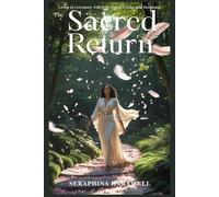 The SACRED RETURN: Living in Ceremony with Your Power, Cycles, and Becoming