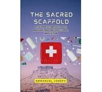 The Sacred Scaffold, A Journey Through Myth, Medicine, And Architectural Innovation