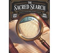 The Sacred Search: A Faith-Filled Bible Word Search filled with Powerful Scripture Quotes & 2000+ Scripture-Based Words with Solutions for Teens, Adults & Seniors