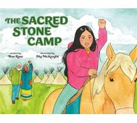 The Sacred Stone Camp - Rae Rose - Dial Books - ebook (ePub) - Livre