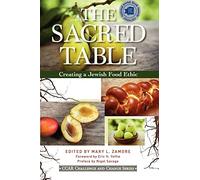 The Sacred Table: Creating a Jewish Food Ethic