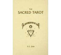 The Sacred Tarot: The Ancient Art of Card Reading and the Underlying Spiritual Science