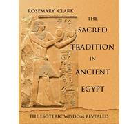 The Sacred Tradition in Ancient Egypt: The Esoteric Wisdom Revealed