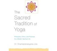 The Sacred Tradition of Yoga by Dr. Shankaranarayana Jois Shankaranarayana Jois (Auteur)