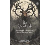 The Sacred Web: The Magical Craft of Your Sacred Shamanic Space