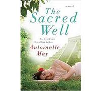 The Sacred Well Antoinette May (Auteur)