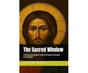 The Sacred Window: A Phenomenological Study of Russian Orthodox Iconography
