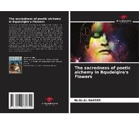 The Sacredness Of Poetic Alchemy In Bqudelqire's Flowers