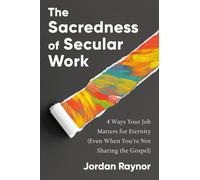 The Sacredness Of Secular Work