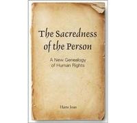 The Sacredness of the Person by Hans Joas Hans Joas, (Auteur)