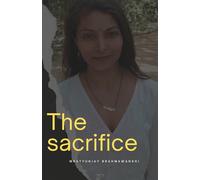 The Sacrifice: In a world that wanted her gone, she chose to shine. Until the fire took it all.