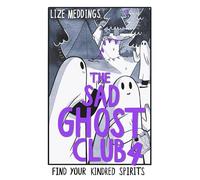 The Sad Ghost Club Volume 4: Find Your Kindred Spirits