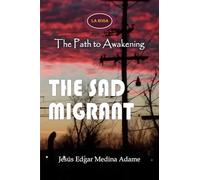The Sad Migrant: The Path to Awakening