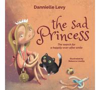 The Sad Princess: The Search For A Happily-Ever-After Smile